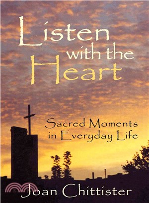 Listen With the Heart ─ Sacred Moments in Everyday Life