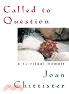 Called to Question ─ A Spiritual Memoir