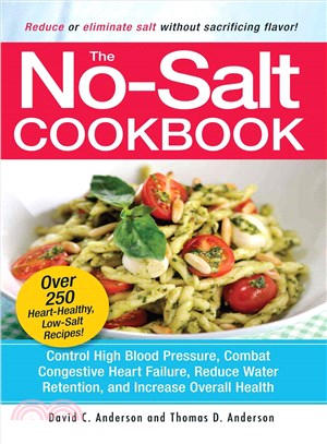 The No-Salt Cookbook ─ Reduce or Eliminate Salt Without Sacrificing Flavor