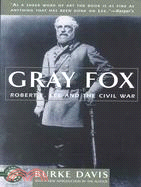 Gray Fox ─ Robert E. Lee and the Civil War