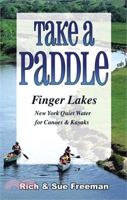 Take a Paddle Finger Lakes ─ New York Quiet Water for Canoes & Kayaks