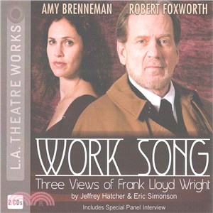 Work Song ― Three Views of Frank Lloyd Wright