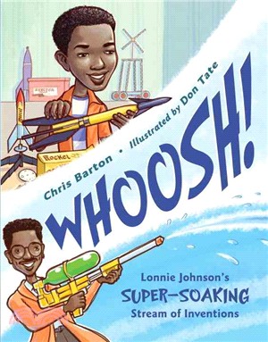 Whoosh! ─ Lonnie Johnson's Super-Soaking Stream of Inventions