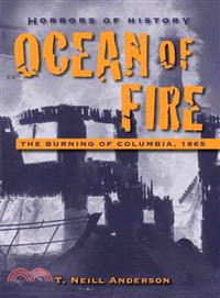 Ocean of Fire ─ The Burning of Columbia, 1865