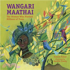 Wangari Maathai ─ The Woman Who Planted Millions of Trees