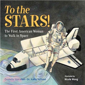 To the Stars! ─ The First American Woman to Walk in Space