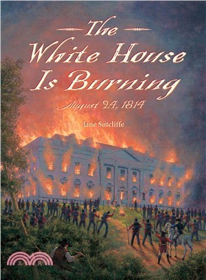 The White House Is Burning ─ August 24, 1814