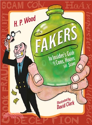 Fakers ― An Insider's Guide to Cons, Hoaxes, and Scams