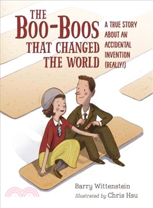 The Boo-Boos That Changed the World ─ A True Story About an Accidental Invention - Really!