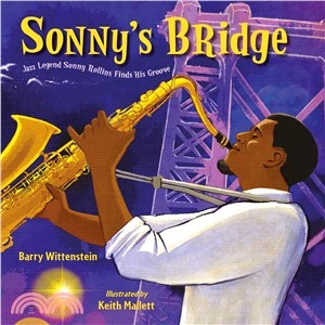 Sonny's Bridge ― Jazz Legend Sonny Rollins Finds His Groove