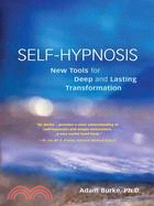 Self-Hypnosis ─ New Tools for Deep and Lasting Transformation