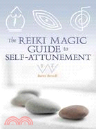 The Reiki Magic Guide to Self-Attunement