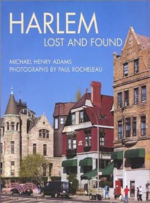 Harlem ─ Lost and Found : An Architectural and Social History, 1765-1915
