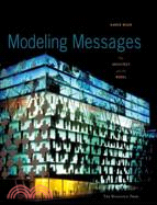 Modeling Messages: The Architect and the Model