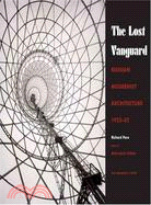The Lost Vanguard ─ Russian Modernist Architecture 1922-1932