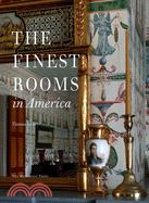 The Finest Rooms in America ─ Fifty Influential Interiors from the Eighteenth Century to the Present