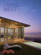 Living West ─ New Residential Architecture in Southern California