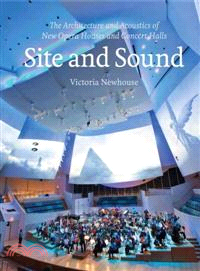 Site and Sound ─ The Architecture and Acoustics of New Opera Houses and Concert Halls