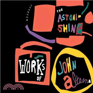 The Astonishing Works of John Altoon