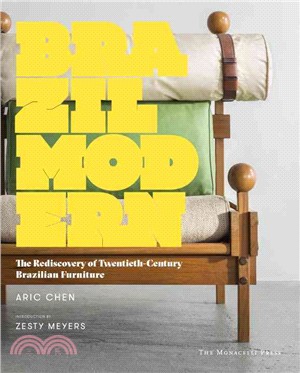 Brazil Modern ─ The Rediscovery of Twentieth-Century Brazilian Furniture