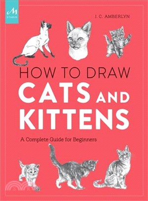 How to Draw Cats and Kittens ─ A Complete Guide for Beginners