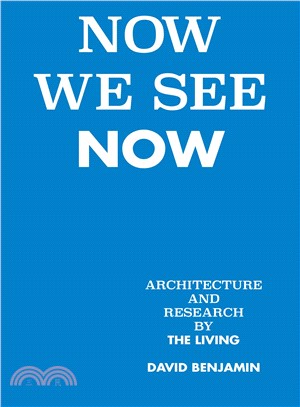 Now We See Now ― Architecture and Research by the Living