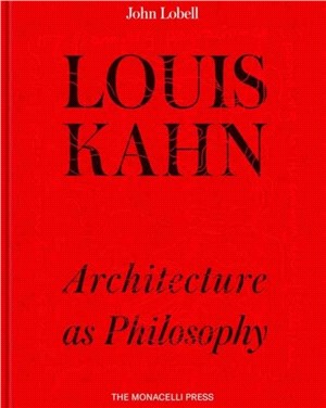 Louis Kahn：The Philosophy of Architecture