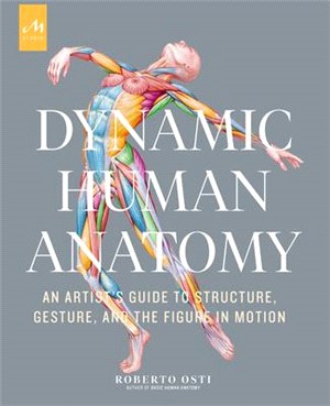Dynamic Human Anatomy ― An Artist's Guide to Structure, Gesture, and the Figure in Motion