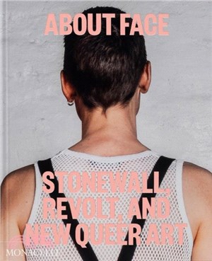 About Face：Stonewall, Revolt, and New Queer Art