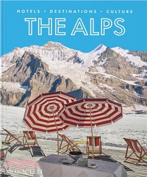 The Alps：Hotels, Destinations, Culture