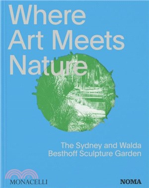 Where Art Meets Nature：The Sydney and Walda Besthoff Sculpture Garden