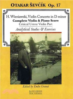 Wieniawski Violin Concerto in D Minor ─ Otakar Sevcik Op. 17: Complete Piano & Violin Score: Critical Urtext Violin Part: Analytical Studies & Exercises