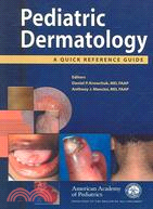 Pediatric Dermatology: A Quick Reference Guide