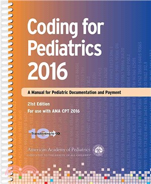 Coding for Pediatrics 2016 ― A Manual for Pediatric Documentation and Payment