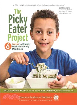 The Picky Eater Project ─ 6 Weeks to Happier, Healthier, Family Mealtimes