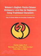 Webster's English-Pinyin-Chinese Dictionary, Level One for Beginners Using Traditional Characters: Easy-To-Read Edition for Everyday Practical Use
