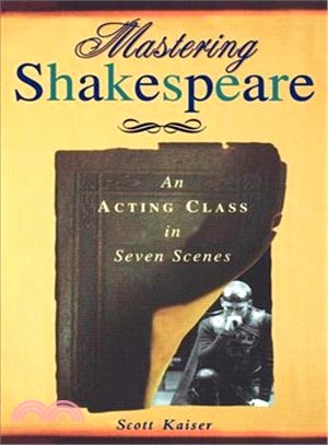 Mastering Shakespeare ─ An Acting Class in Seven Scenes