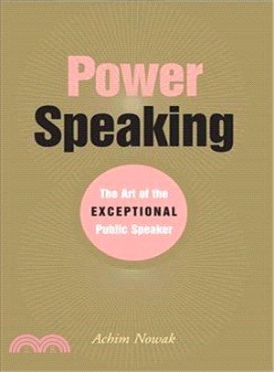 Power Speaking ― The Art of the Exceptional Public Speaker