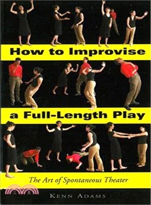 How to Improvise a Full-Length Play ─ The Art of Spontaneous Theater