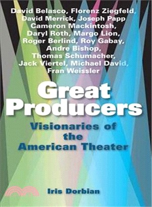 Great Producers ─ Visionaries of the American Theater