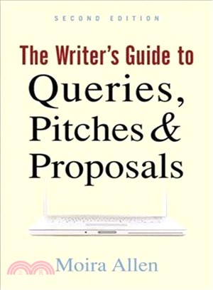 The Writer's Guide to Queries, Pitches, & Proposals