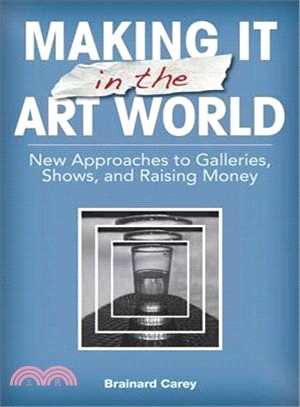 Making It in the Art World ─ New Approaches to Galleries, Shows, and Raising Money