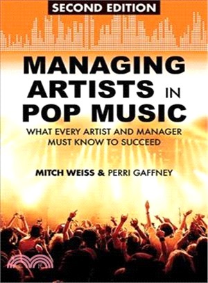 Managing Artists in Pop Music ─ What Every Artist and Manager Must Know to Succeed