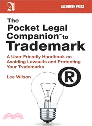 The Pocket Legal Companion to Trademark ─ A User-Friendly Handbook on Avoiding Lawsuits and Protecting Your Trademarks