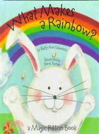 What makes a rainbow? /by Betty Ann Schwartz ; illustrated by Dona Turner.
