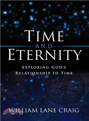 Time and Eternity ─ Exploring God's Relationship to Time