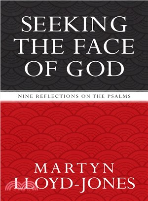 Seeking The Face Of God ─ Nine Reflections On The Psalms