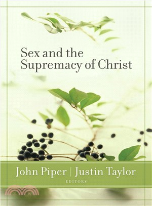 Sex And The Supremacy Of Christ