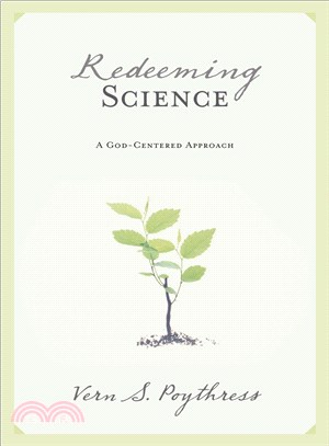 Redeeming Science: A God-centered Approach