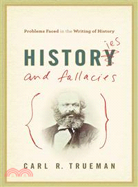 Histories and Fallacies: Problems Faced in the Writing of History